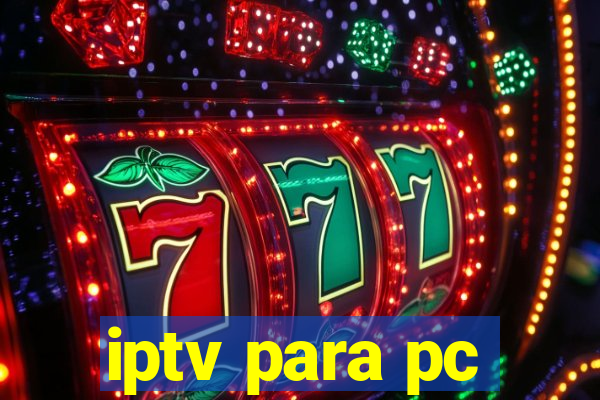 iptv para pc